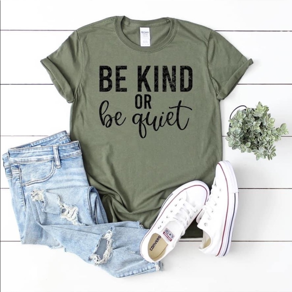 Be Kind Or Be Quiet Quote Short Sleeve Graphic Tee